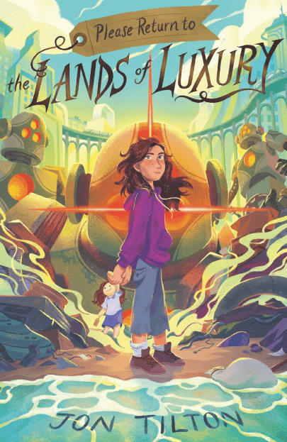 Colorful Children's Book Cover Example - Please Return to the Lands of Luxury by Jon Tilton